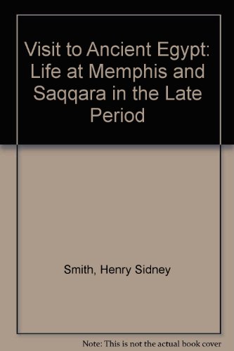 Visit to Ancient Egypt: Life at Memphis and Saqqara in the Late Period