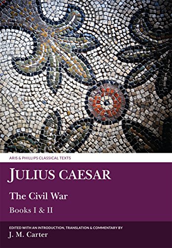 Julius Caesar: The Civil War Books I & II