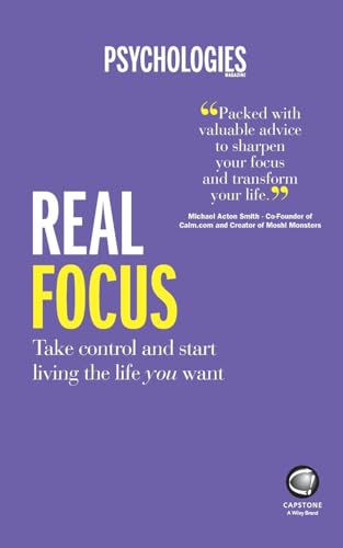 Real Focus: Take control and start living the life you want