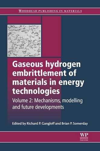Gaseous hydrogen embrittlement of materials in energy technologies: Volume 2: Mechanisms, modelling and future developments