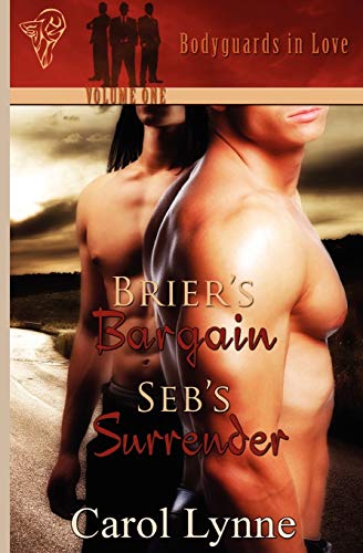 Bodyguards in Love Volume One: Brier's Bargain Seb's Surrender