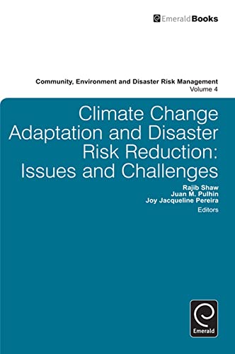 Climate Change Adaptation and Disaster Risk Reduction: Issues and Challenges: 4 (Community, Environment and Disaster Risk Management)