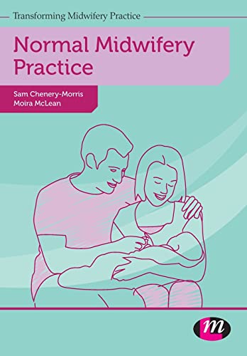 Normal Midwifery Practice (Transforming Midwifery Practice Series)