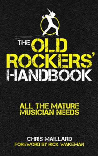 The Old Rockers' Handbook: All the mature musician needs