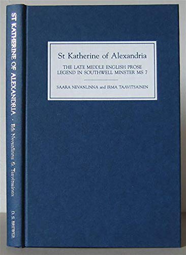 St Katherine of Alexandria – The Late Middle English Prose Legend in Southwell Minster MS 7