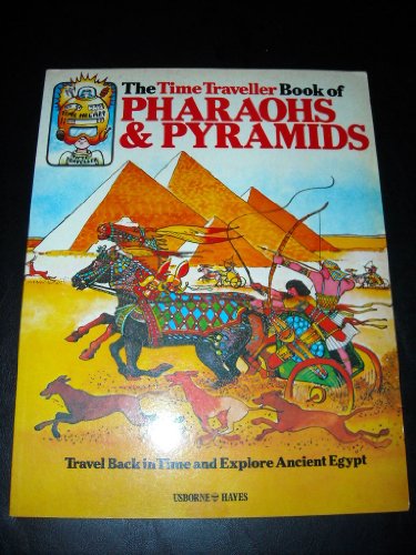 Pharaohs and Pyramids (Usborne Time Traveller S.)