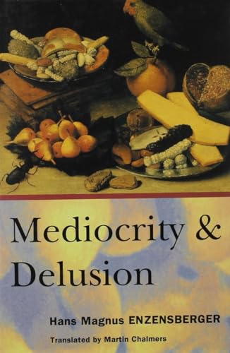 Mediocrity and Delusion: Collected Diversions