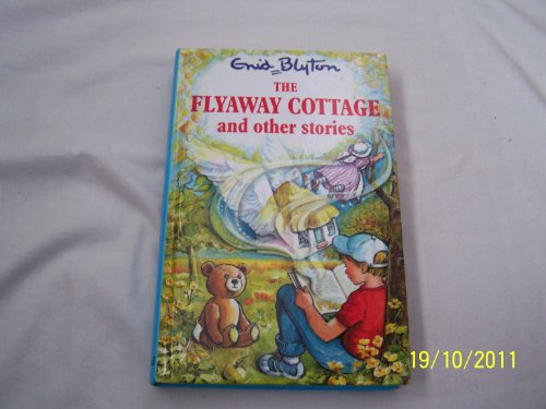 The Flyaway Cottage: and Other Stories (Enid Blyton's Popular Rewards Series IV)