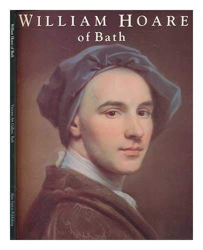 William Hoare of Bath R.A., 1707-1792 : Victoria Art Gallery, Bath, November 3-December 8, 1990