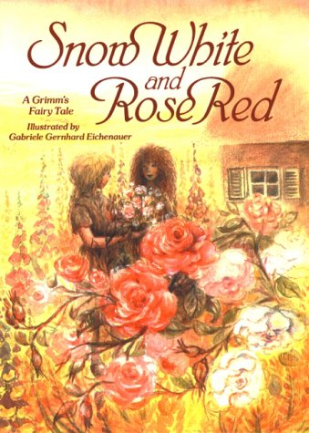 Snow White and Rose Red: A Grimm's Fairy Tale