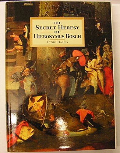 Secret Heresy of Hieronymus Bosch
