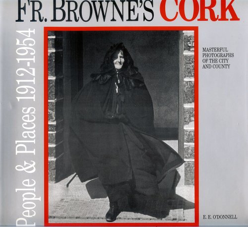 Father Browne's Cork: Photographs, 1912-54