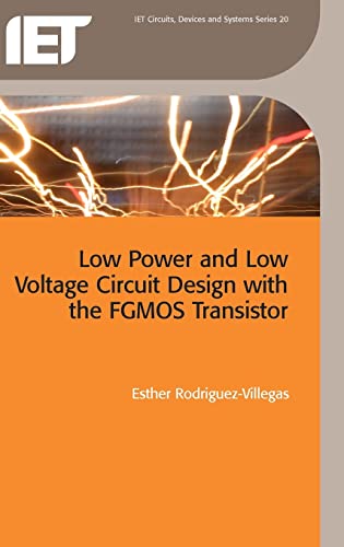 Low Power and Low Voltage Circuit Design with the FGMOS Transistor (Materials, Circuits and Devices)