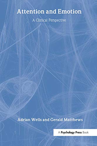 Attention and Emotion: A Clinical Perspective