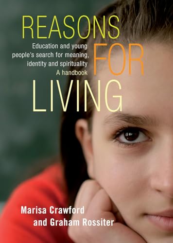 Reasons for Living: Education and Young People's Search for Meaning, Identity and Spirituality - A Handbook