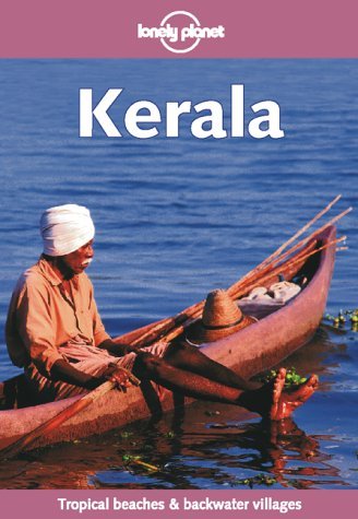 Kerala: Tropical Beaches & Backwater Villages (Lonely Planet Travel Guide)