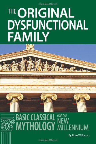 Original Dysfunctional Family: Classical Mythology for the New Millennium