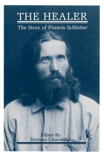 Healer: The Story of Francis Schlatter