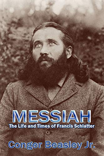 Messiah: The Life and Times of Francis Schlatter
