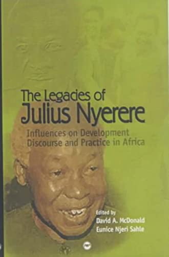 The Legacies Of Julius Nyerere: Influences on Development Discourse and Practice in Africa