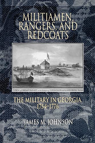 Militiamen, Rangers And Redcoats: The Military In Georgia, 1754-1776 (P274/Mrc)