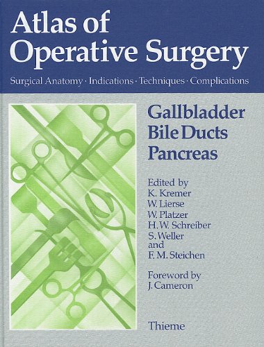 Atlas of Operative Surgery: Gallbladder, Bile Ducts, Pancreas (Atlas of Operative Surgery: Surgical Anatomy, Indications, Techniques, Complicat)