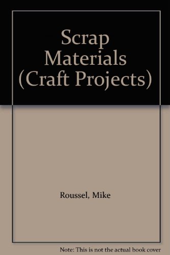 Scrap Materials (Craft Projects)