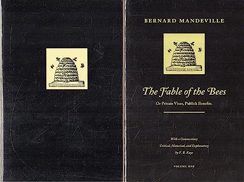 The Fable of the Bees: Or Private Vices, Publick Benefits