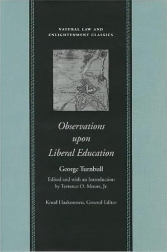 Observations upon Liberal Education (Natural Law & Enlightenment Classics)