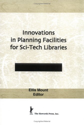 Innovations in Planning Facilities for Sci-Tech Libraries
