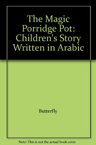 The Magic Porridge Pot: Children's Story Written in Arabic