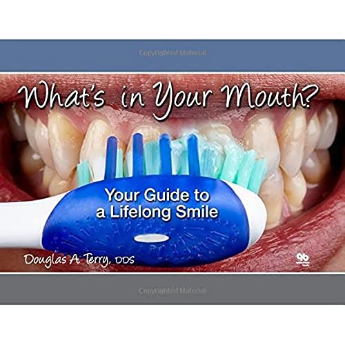 What's in Your Mouth?: Your Guide to a Lifelong Smile