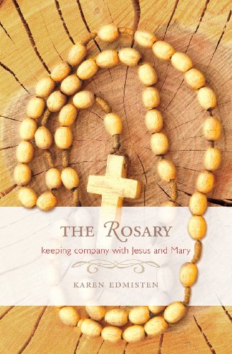 The Rosary: keeping company with Jesus and Mary
