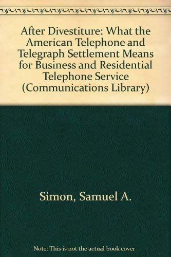After Divestiture: What the At&t Settlement Means for Business and Residential Telephone Service