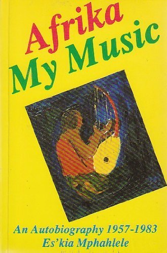 Afrika My Music: An Autobiography 1957-1983