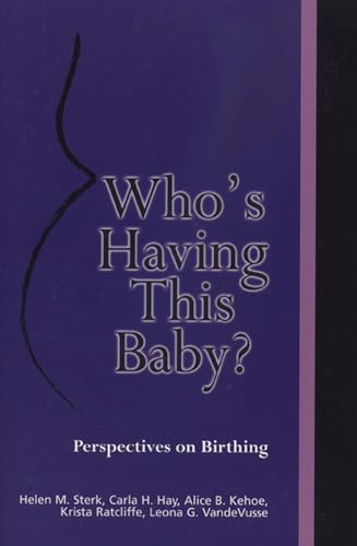 Who's Having This Baby: Perspectives on Birthing
