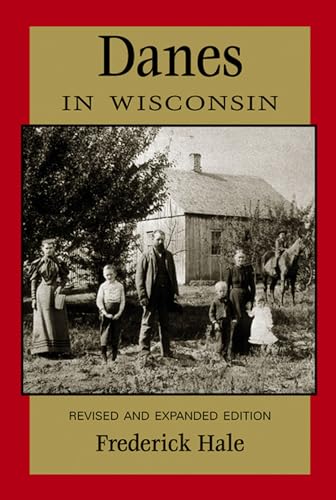 Danes in Wisconsin: Revised and Expanded Edition (Ethnic History Series)
