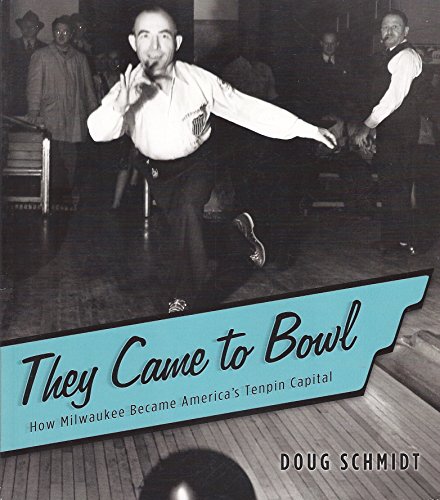 They Came to Bowl: How Milwaukee Became America’s Tenpin Capital
