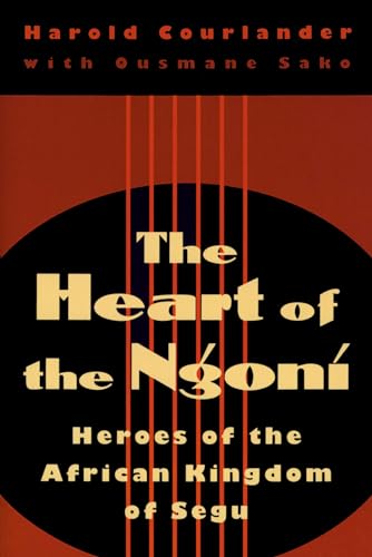 The Heart of the Ngoni: Heroes of the African Kingdom of Segu