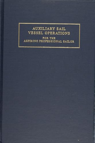 Auxiliary Sail Vessel Operations for the Aspiring Professional Sailor