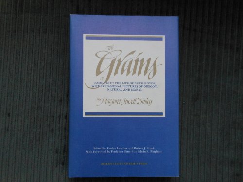 The Grains or Passages in the Life of Ruth Rover, With Occasional Pictures of Oregon, Natural and Moral