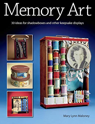 Memory Art: 30 ideas for shadowboxes and other keepsake displays
