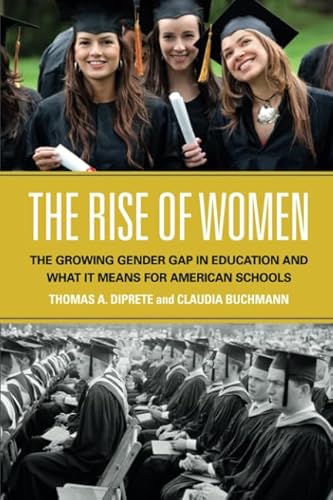 The Rise of Women: The Growing Gender Gap in Education and What it Means for American Schools