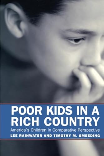 Poor Kids in a Rich Country: America's Children in Comparative Perspective