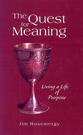 The Quest for Meaning: Living a Life of Purpose
