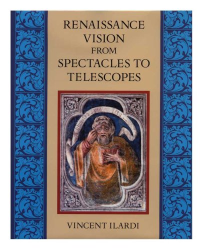 Renaissance Vision from Spectacles to Telescopes: Memoirs, American Philosophical Society (vol. 259)