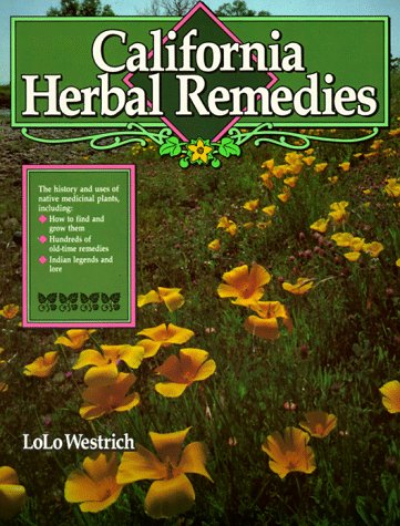 California Herbal Remedies: The History and Uses of Native Medicinal Plants