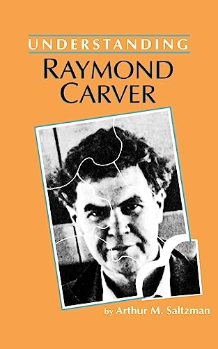 Understanding Raymond Carver (Understanding Contemporary American Literature (Paperback))