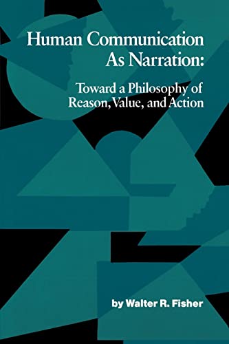 Human Communication As Narration: Toward a Philosophy of Reason, Value and Action