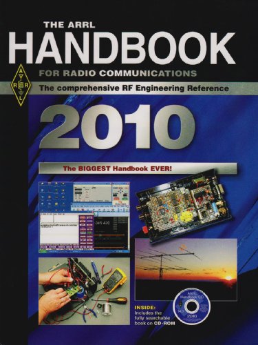 The ARRl Handbook for Radio Communications 2010: The Comprehensive Rf Engineering Reference
